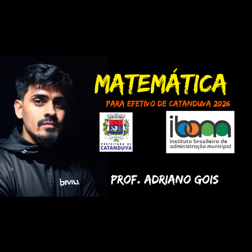 Matemática para Concurso Efetivo de Catanduva 2026